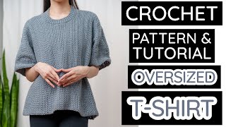 How to Crochet: Oversized T Shirt | Pattern & Tutorial DIY