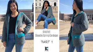 Crochet Slouchy Spring Cardigan : Part 1 ( Free Pattern Sizes XS - XXL )
