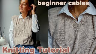 V NECK SWEATER VEST KNITTING TUTORIAL | how to knit cables for beginners