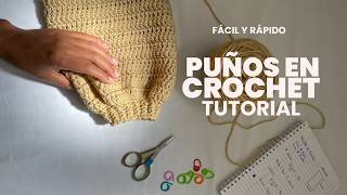 Cómo hacer PUÑOS PERFECTOS en Crochet (Con elástico invisible) ✨
