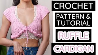 How to Crochet: Ruffle Cropped Cardigan | Pattern & Tutorial DIY