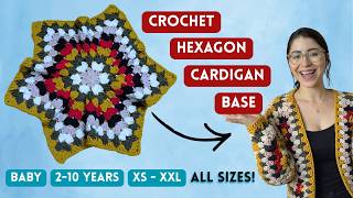 How to Crochet a Hexagon Cardigan Base | All Sizes (Newborn to XXL)