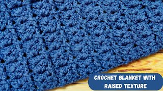 Easy And Quick Crochet Blanket With Raised Texture