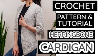 How to Crochet: Herringbone Stitch Cardigan | Pattern & Tutorial DIY