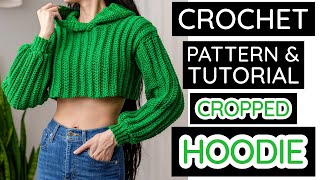 How to Crochet a Cropped Hoodie | Pattern & Tutorial DIY