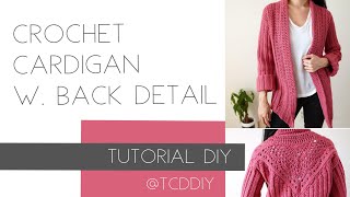 How to Crochet: Cardigan w. Back Detail | Tutorial DIY