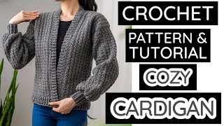 How to Crochet: Cozy Cardigan | Pattern & Tutorial DIY
