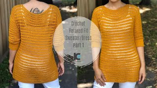 Crochet Relaxed Fit Sweater/Dress : Part 1 ( Free pattern )