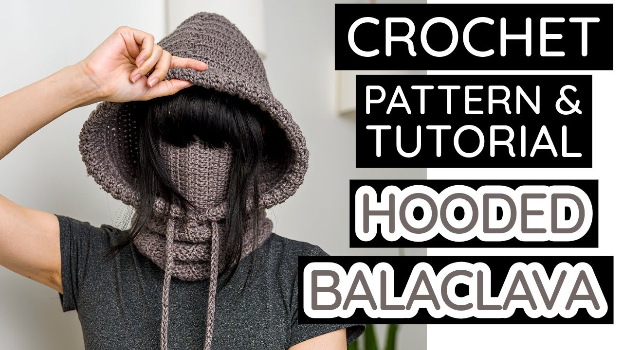 Crochet a Versatile Hooded Balaclava | Pattern & Tutorial #638