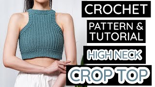 How I Crochet a High Neck Crop Top | Pattern & Tutorial DIY