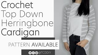 How I Crochet a Top-Down Herringbone Cardigan | Pattern & Tutorial DIY