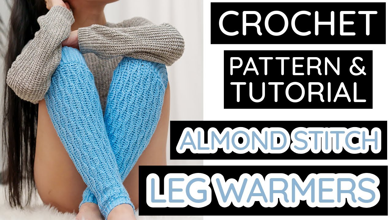 How to Crochet Almond Stitch Leg Warmers | Pattern & Tutorial DIY