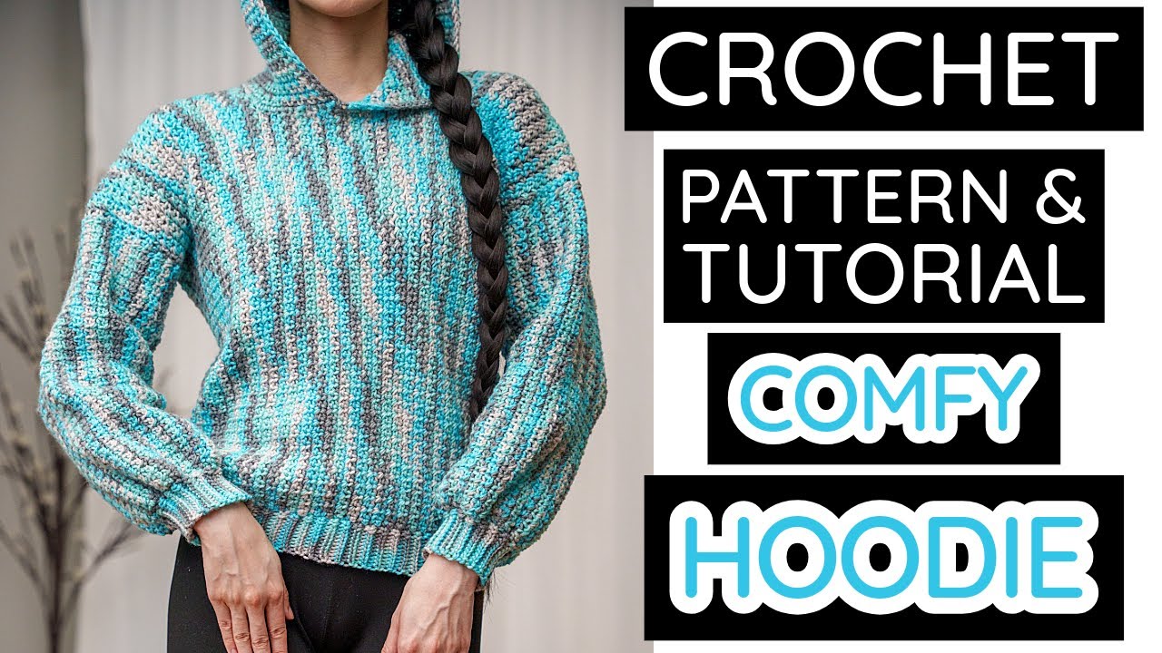 How to Crochet a Comfy Hoodie | Pattern & Tutorial DIY