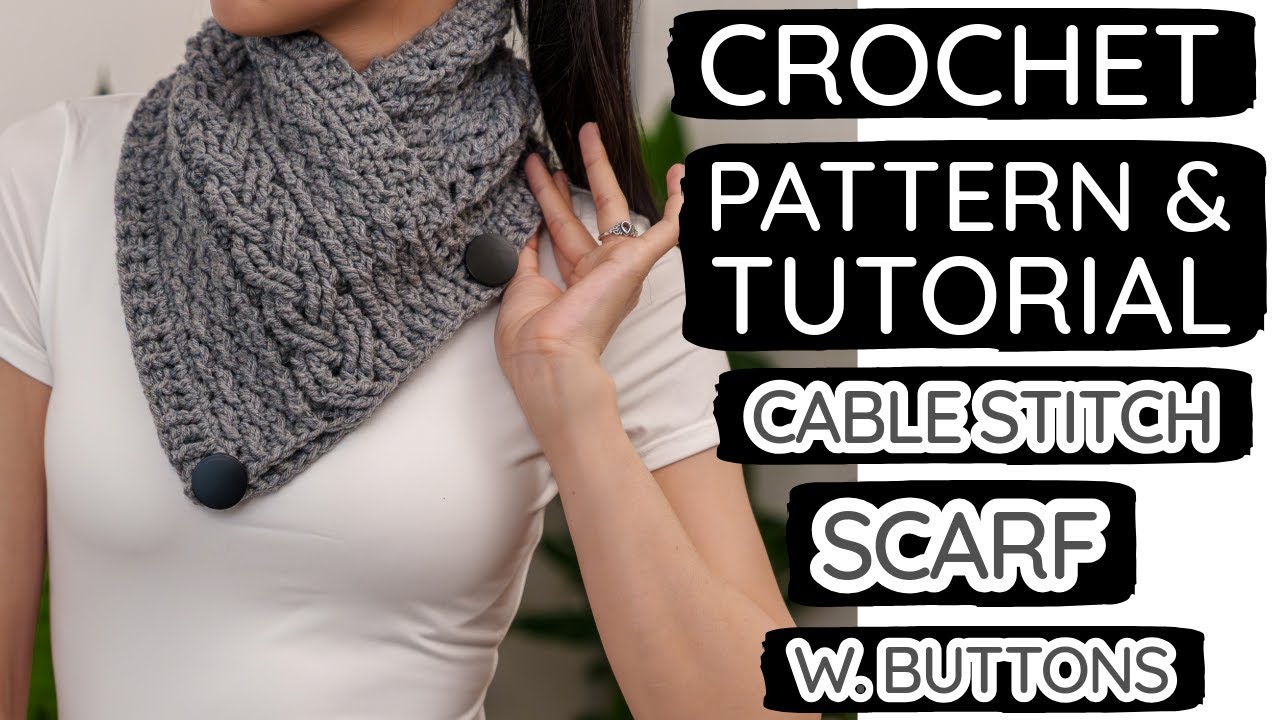How to Crochet: Chic Cable Scarf with Buttons | Pattern & Tutorial DIY