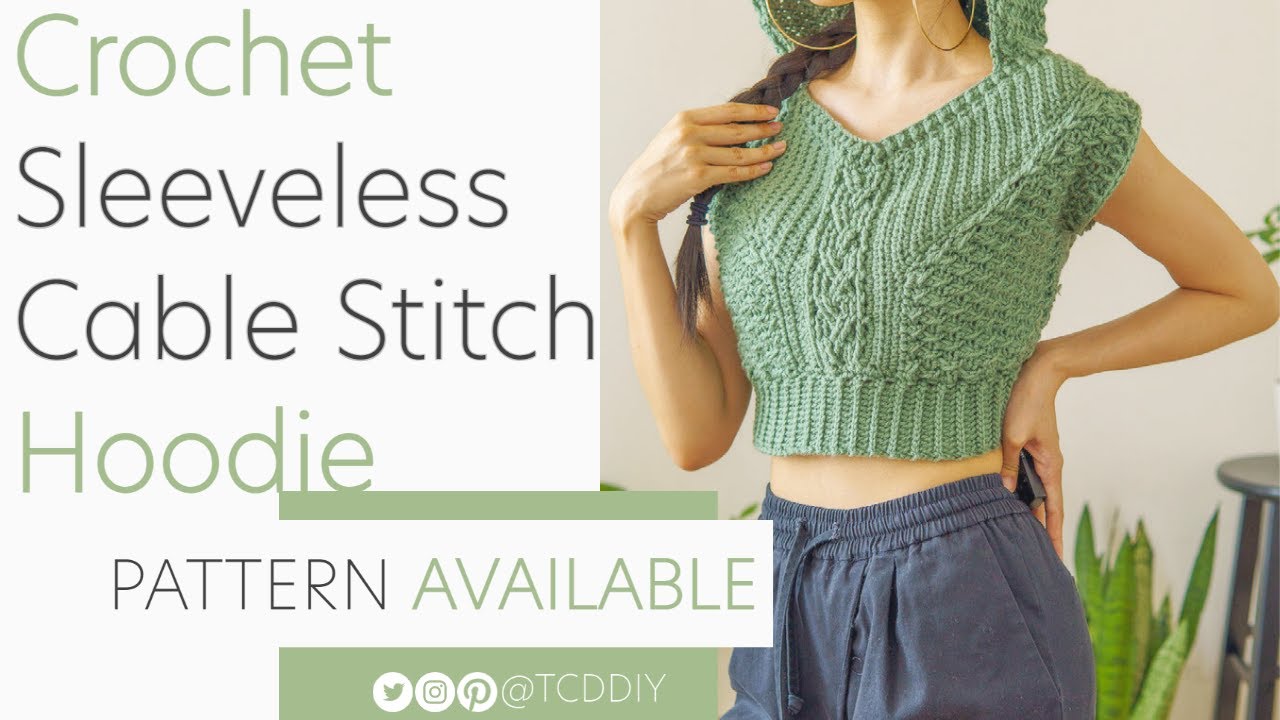 Crochet Sleeveless Cable Stitch Hoodie | Pattern & Tutorial DIY
