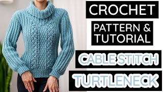 How to Crochet: Cable Stitch Turtleneck Sweater | Pattern & Tutorial DIY