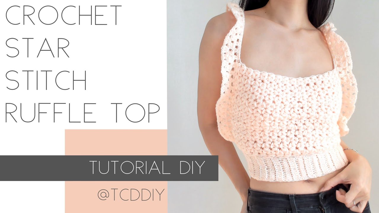 Crochet Star Stitch Ruffle Top | Tutorial DIY