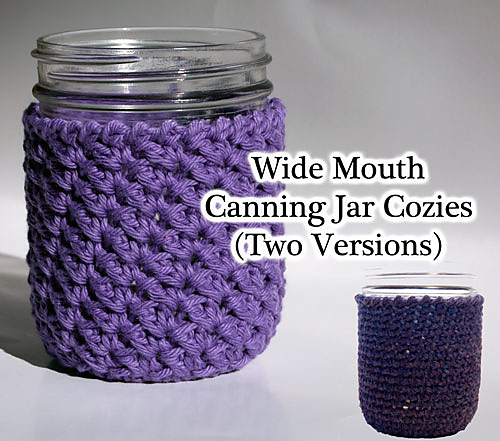 Wide Mouth Canning Jar Cozy (Two Versions)